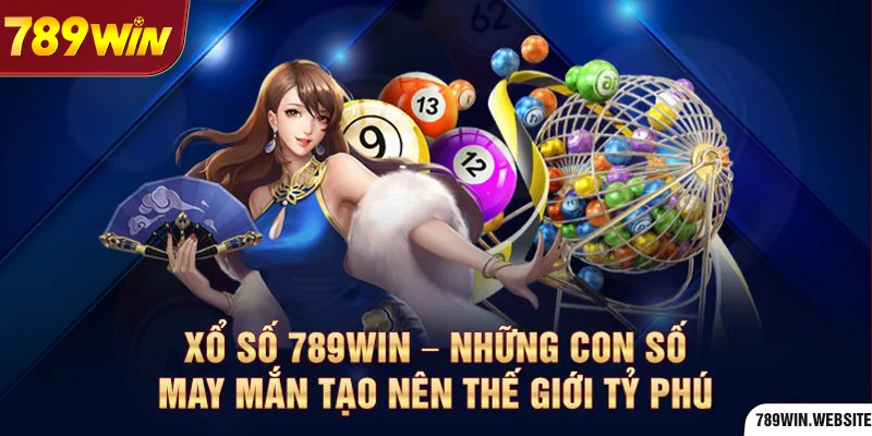 Một vài ưu điểm của sảnh xổ số 789Win