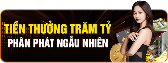 nhà cái 789win - tiền thưởng trăm tỉ phát ngẫu nhiên